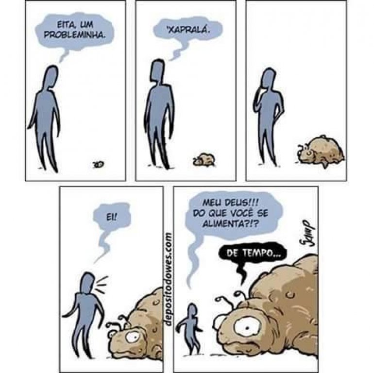 Quer acabar com um problemão? Mate-o enquanto é um probleminha!